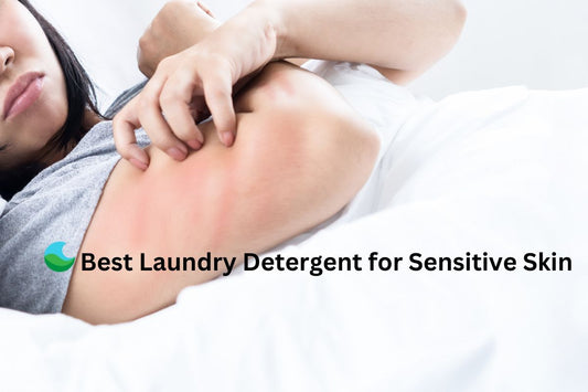Choosing The Best Laundry Detergents for Sensitive Skin