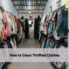 How to Clean Thrifted Clothes and Remove Op-Shop Smells
