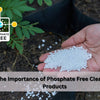 What are Phosphates? The Importance of Phosphate Free Cleaning Products