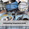 Why Dishwashing Temperature Matters