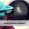 Laundry Sanitiser vs Detergent: What Each One Does (and Which Loads Need Both)