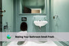 fresh smelling bathroom