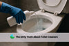 The Dirty Truth About Toilet Cleaners (And Safer Way to Clean)