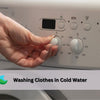 Why Your Washing Machine Performs Better with Cold Water