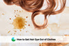 How to Get Hair Dye Out of Clothes: Effective Methods Revealed