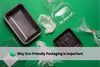 Why Eco-Friendly Packaging Is More Important Than Ever for Your Everyone