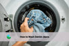 How To wash Denim Jeans Without Harsh Chemicals