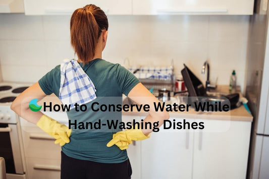 How to Conserve Water While Hand-Washing Dishes: Tips for Using Less Water